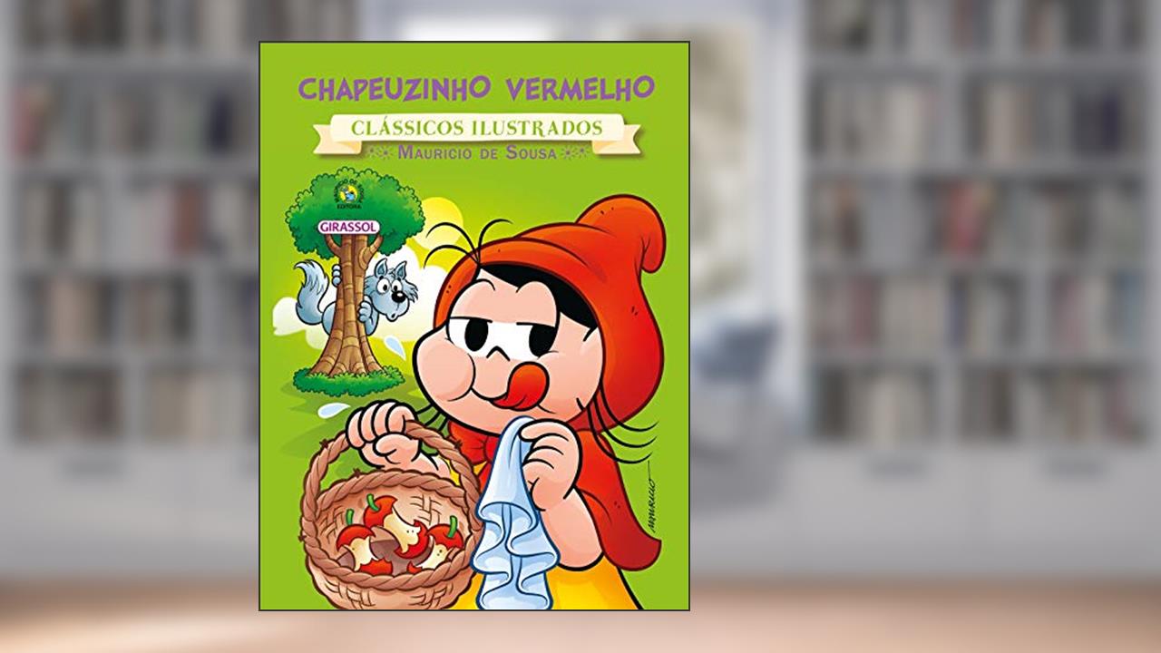 Capa de Turma da Mônica - Clássicos Ilustrados - Chapeuzinho Vermelho, do autor Mauricio de Sousa