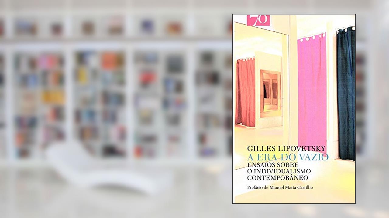 Capa de A era do Vazio: Ensaios Sobre o Individualismo Contemporâneo, do autor Gilles Lipovetsky