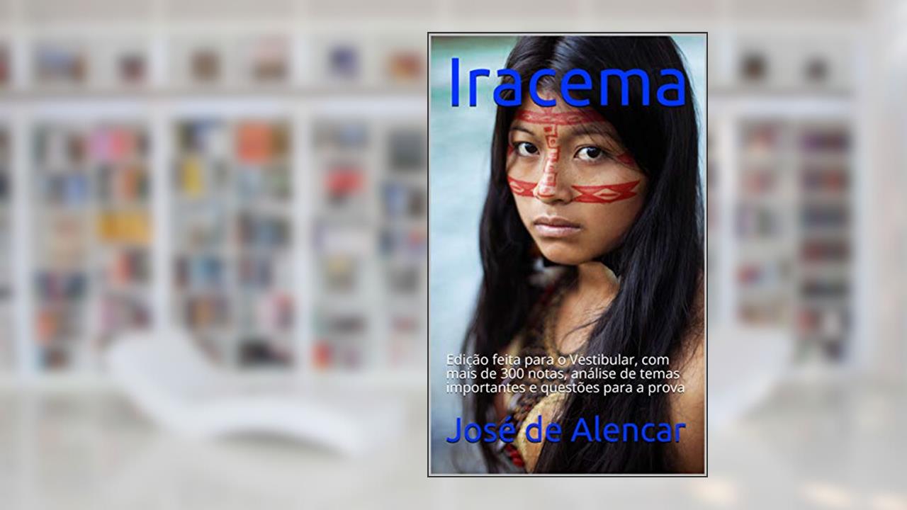 Capa de Iracema: Edição feita para o Vestibular, com mais de 300 notas, análise de temas importantes e questões para a prova, do autor José de Alencar