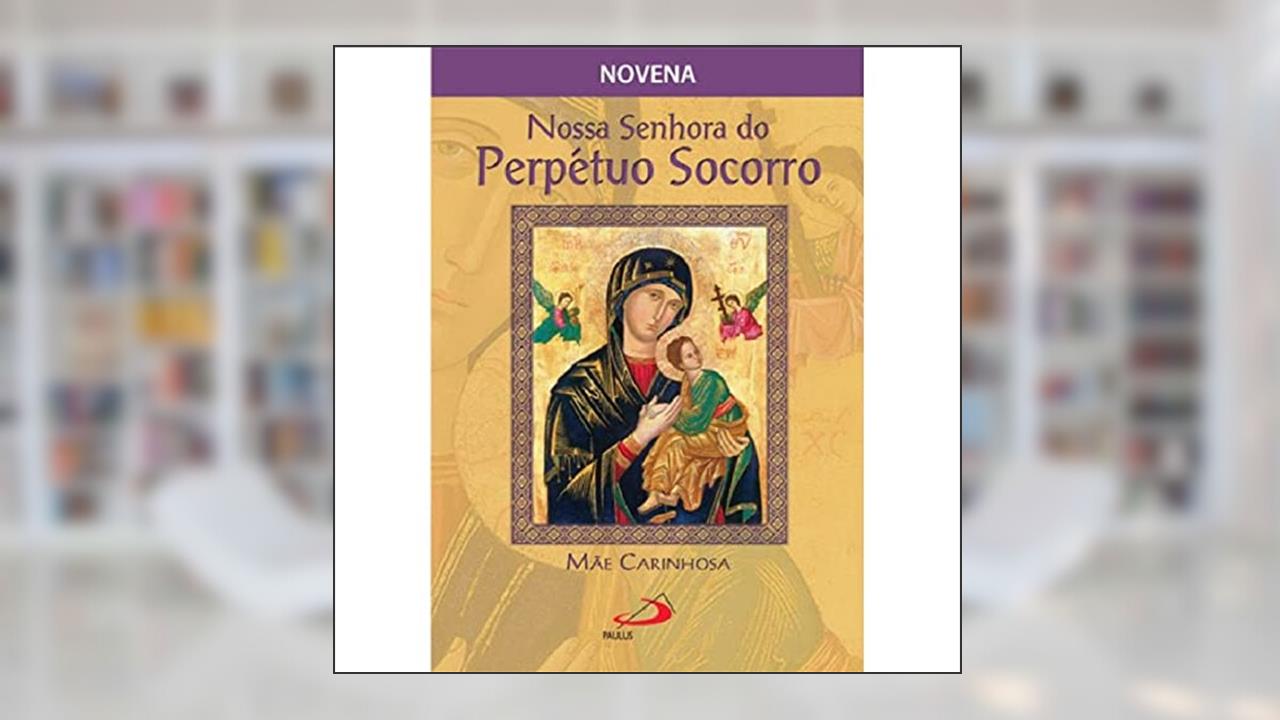 Capa de Nossa Senhora do Perpétuo Socorro, Mãe Carinhosa, do autor José Grzywacz