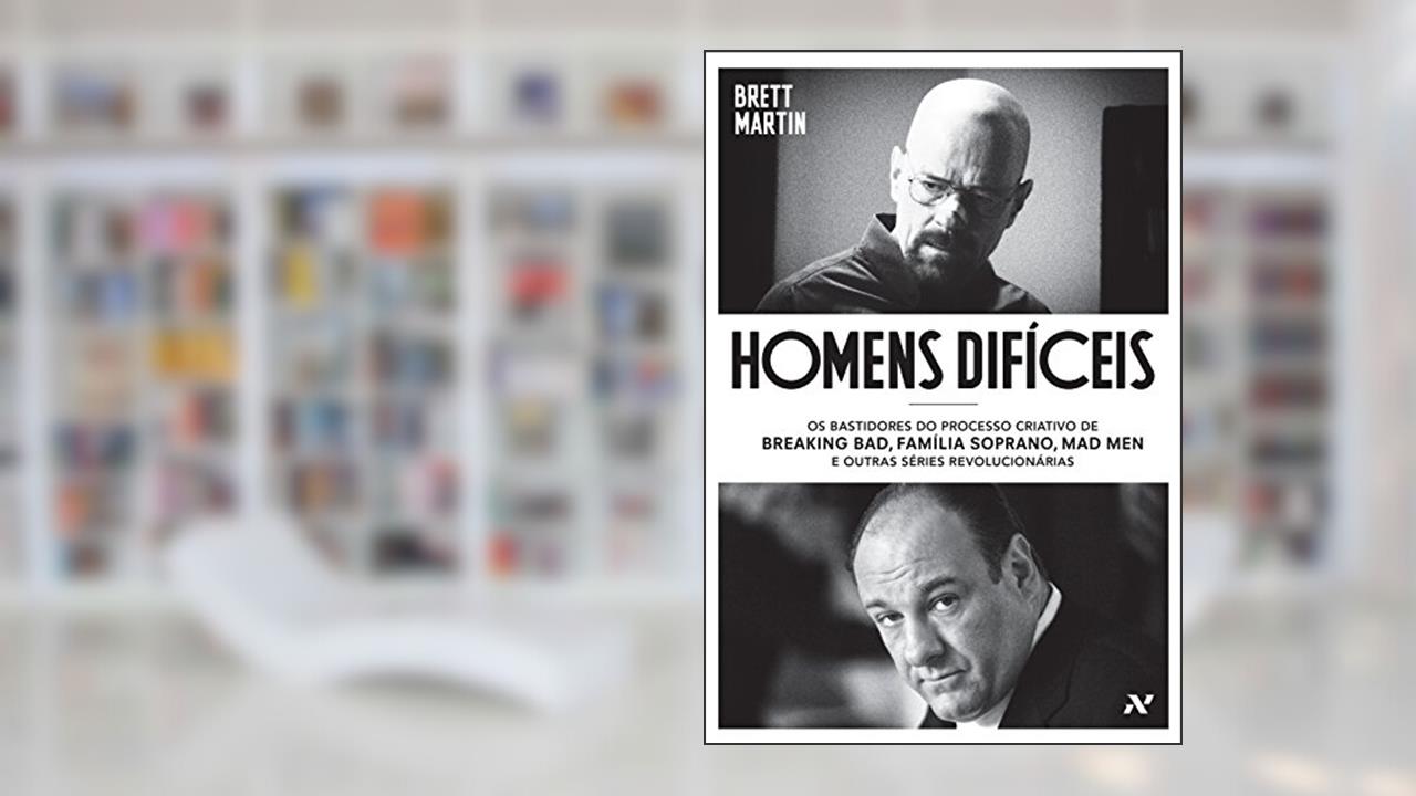 Capa de Homens difíceis: Os bastidores do processo criativo de Breaking Bad, Família Soprano, Mad Men e outras séries revolucionárias, do autor Brett Martim