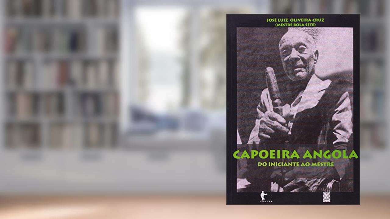 Capa de Capoeira Angola: do iniciante ao mestre, do autor Pallas