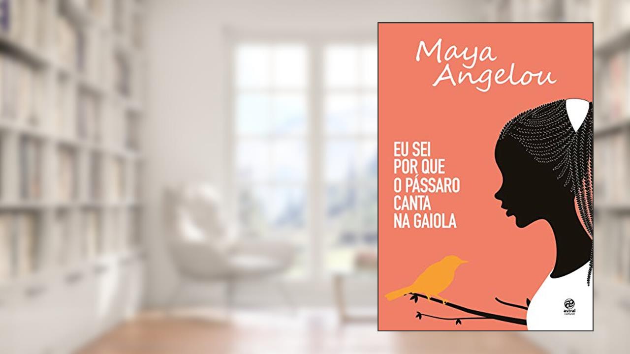 Capa de Eu sei por que o pássaro canta na gaiola, do autor Maya Angelou