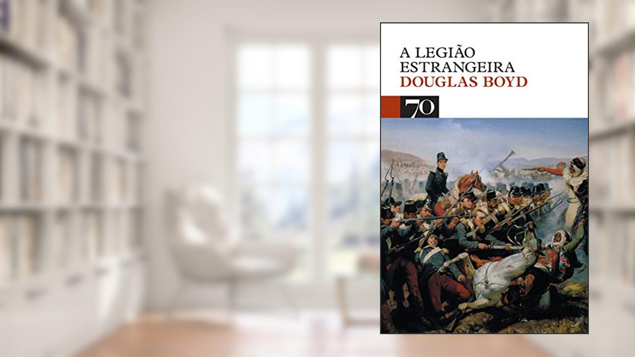 Capa de A Legião Estrangeira, do autor Douglas Boyd