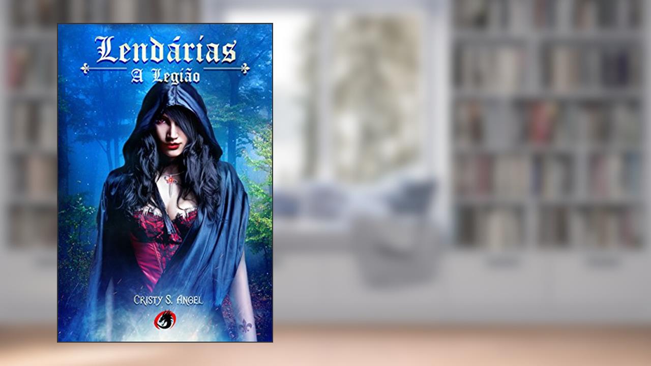 Capa de Lendárias - A Legião, do autor Cristy S. Angel