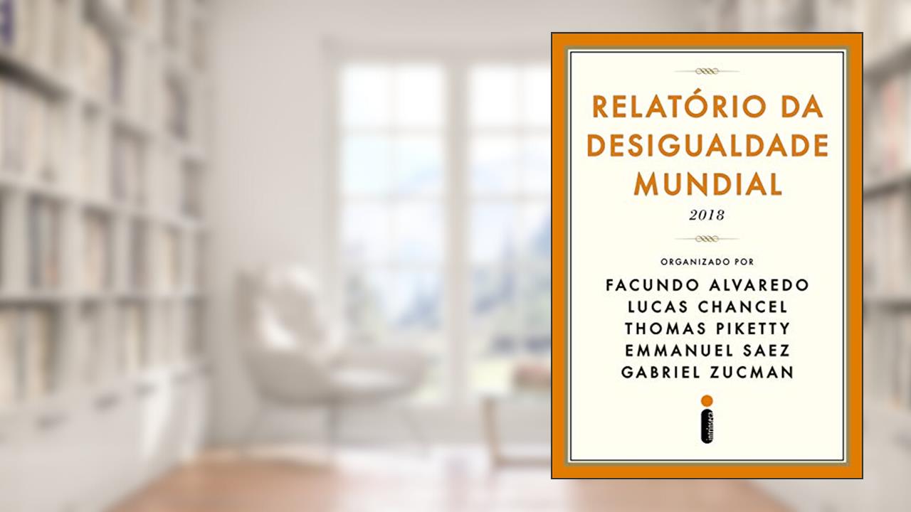 Capa de Relatório da desigualdade mundial 2018, do autor Facundo Alvaredo; Lucas Chancel; Thomas Piketty; Emmanuel Saez; Gabriel Zucman
