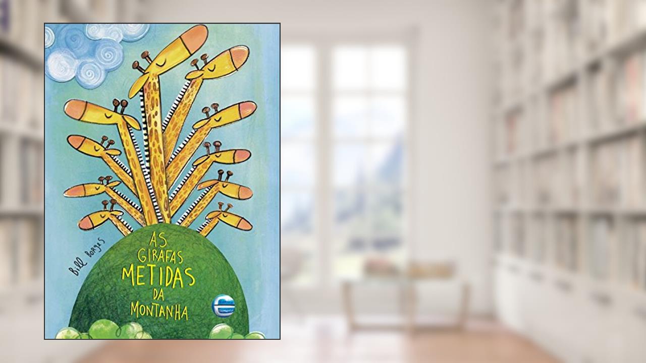 Capa de As Girafas Metidas da Montanha, do autor Bill Borges