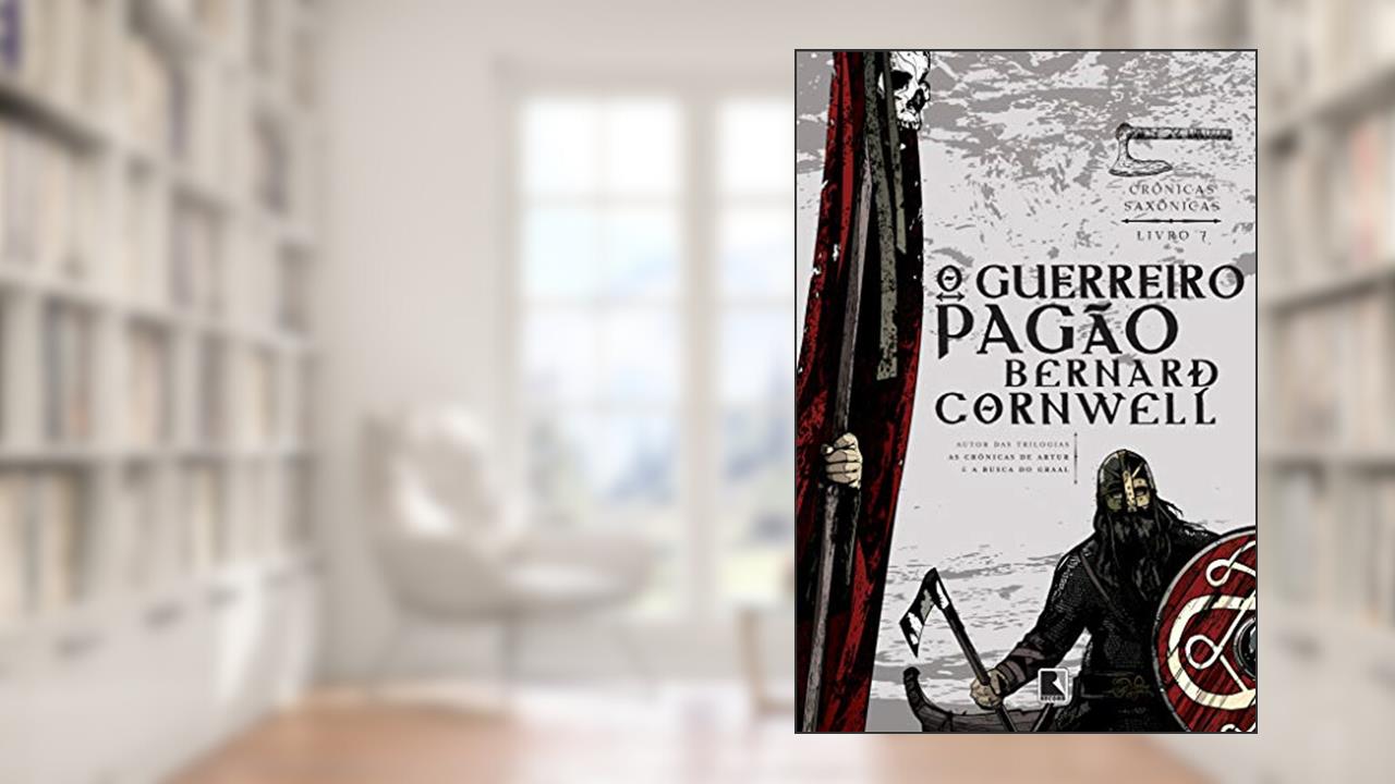 Capa de O guerreiro pagão (Vol. 7 Crônicas Saxônicas), do autor Bernard Cornwell