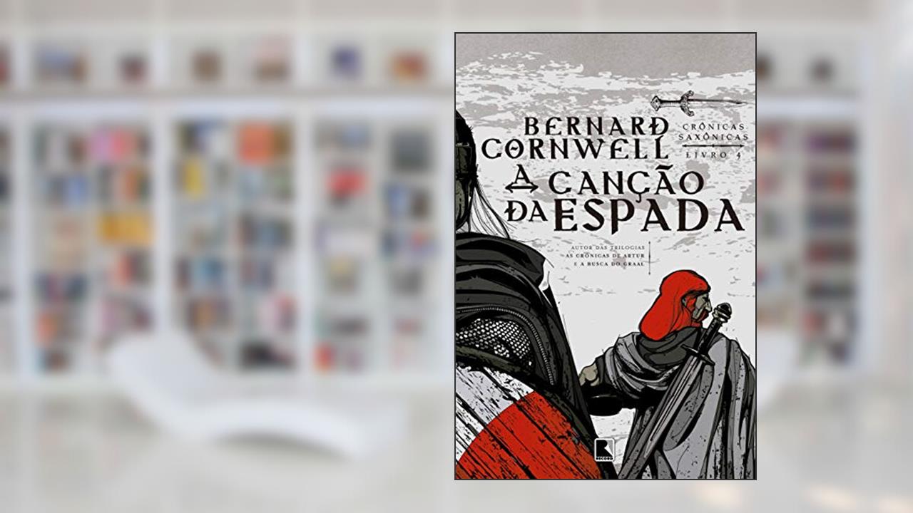 Capa de A canção da espada (Vol. 4 Crônicas Saxônicas), do autor Bernard Cornwell