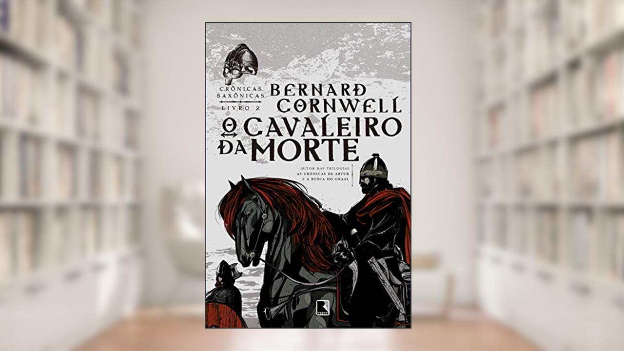 Capa de O cavaleiro da morte (Vol. 2 Crônicas Saxônicas), do autor Bernard Cornwell