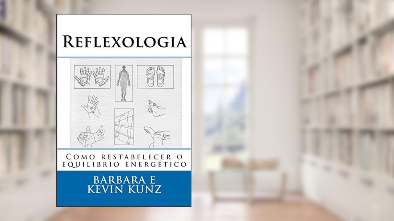 Capa de Reflexologia: Como restabelecer o equilibrio energético, do autor Kevin Kunz; Barbara Kunz