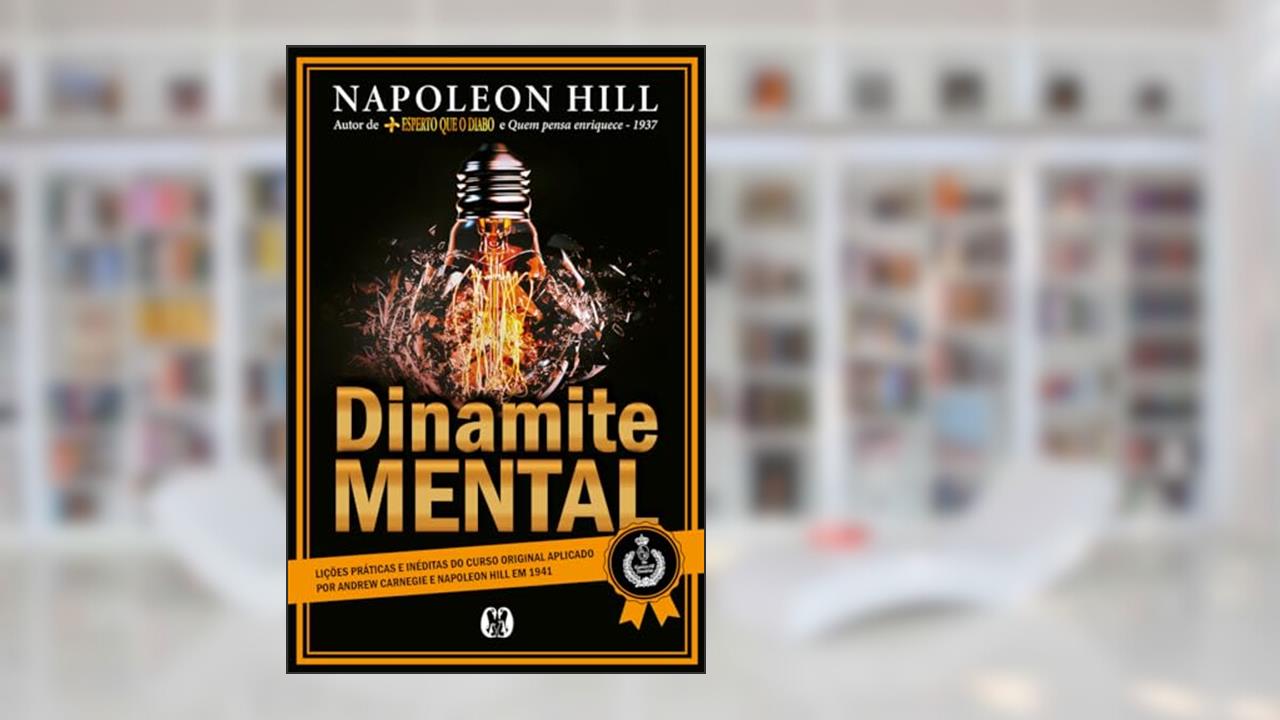 Dinamite mental, do autor Napoleon Hill