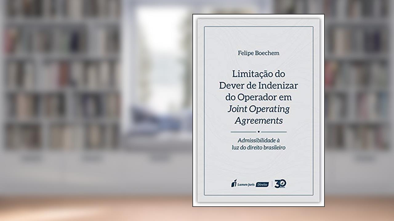 Capa de Limitação Do Dever De Indenizar Do Operador Em Joint Operating Agreements - 2019, do autor Felipe Boechem