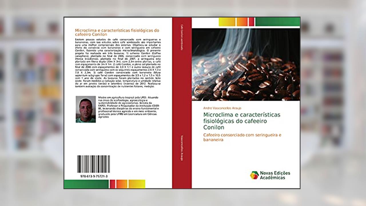 Capa de Microclima e características fisiológicas do cafeeiro Conilon: Cafeeiro consorciado com seringueira e bananeira, do autor Andre Vasconcellos Araujo