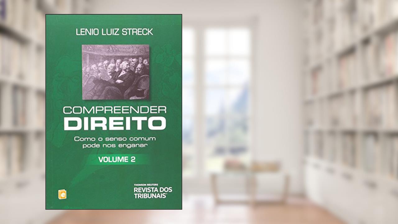Capa de Compreender Direito. Como o Senso Comum Pode nos Enganar - Volume 2, do autor Lenio Luiz Streck