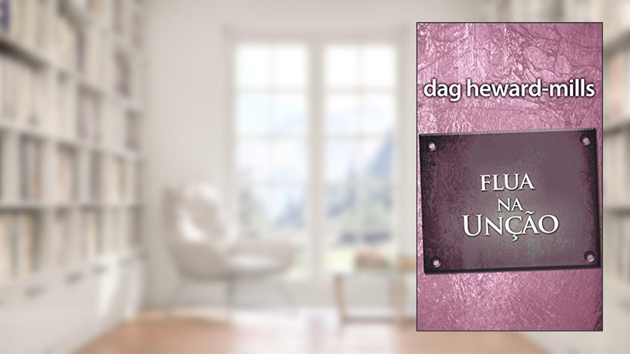 Capa de Flua na Unção, do autor Dag Heward-Mills