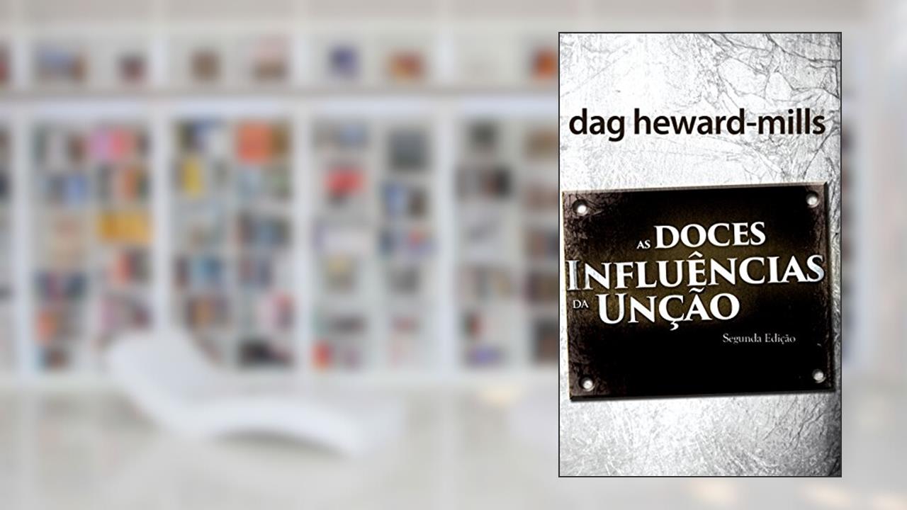 Capa de As Doces Influências Da Unção, do autor Dag Heward-Mills