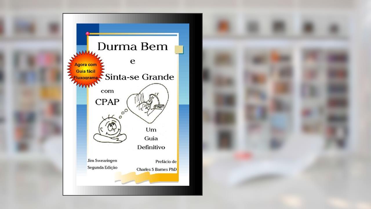 Capa de Durma Bem e Sinta-se Grande com CPAP, Segunda Edição, do autor Jim Swearingen
