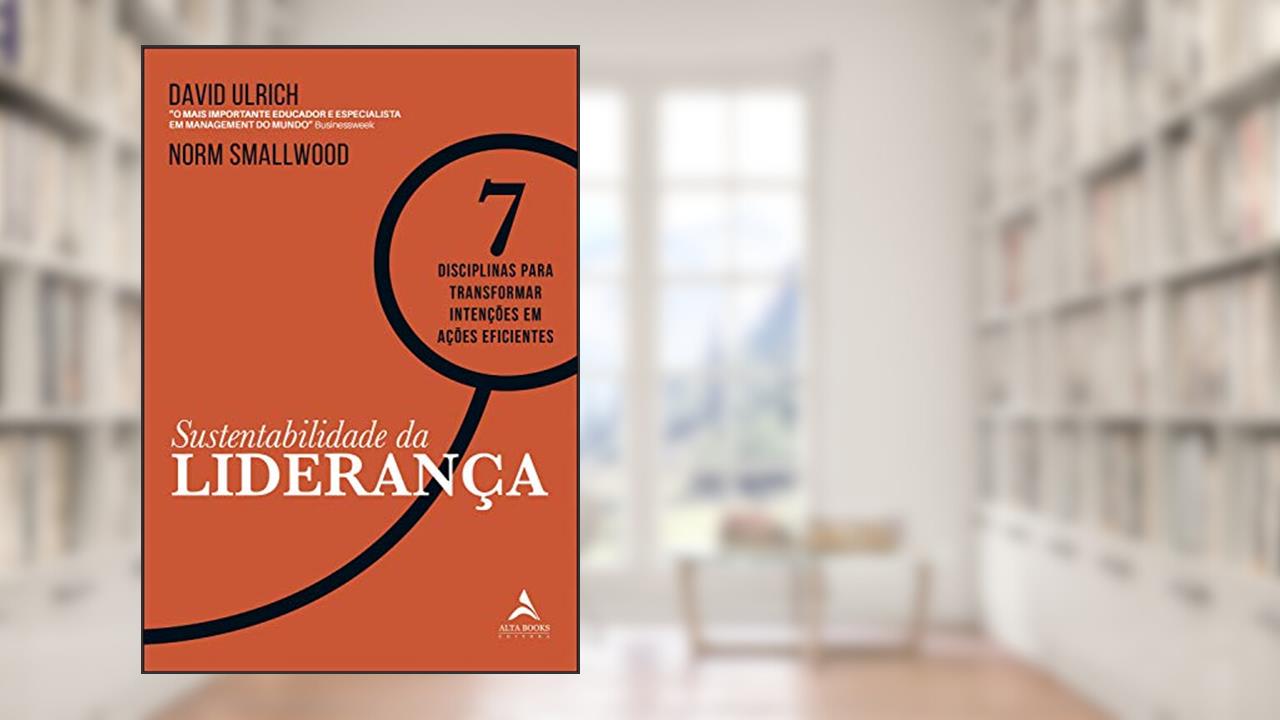 Capa de Sustentabilidade da Liderança, do autor David Ulrich; Norm Smallwood
