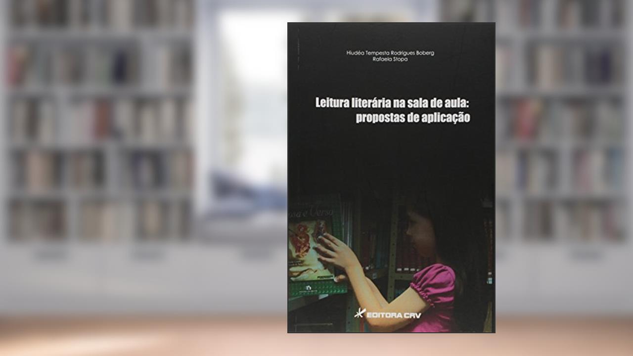 Capa de Leitura literária na sala de aula: propostas de aplicação, do autor Hiudéa Tempesta Rodrigues Boberg; Rafaela Stopa