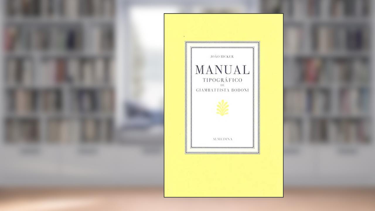 Capa de Manual Tipográfico de Giambattista Bodoni, do autor João Bicker