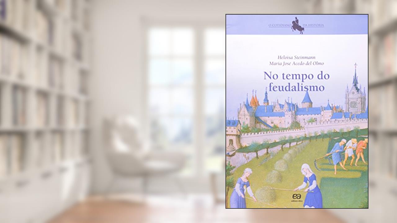 Capa de No tempo do feudalismo, do autor Heloisa Steinmann