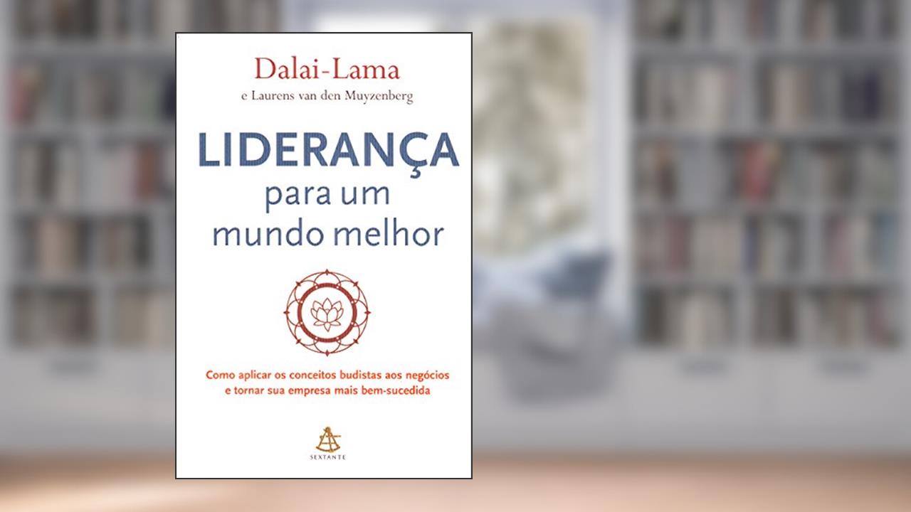 Capa de Liderança Para Um Mundo Melhor. Como Aplicar Os Conceitos Budistas Aos Negócios, do autor Dalai Lama