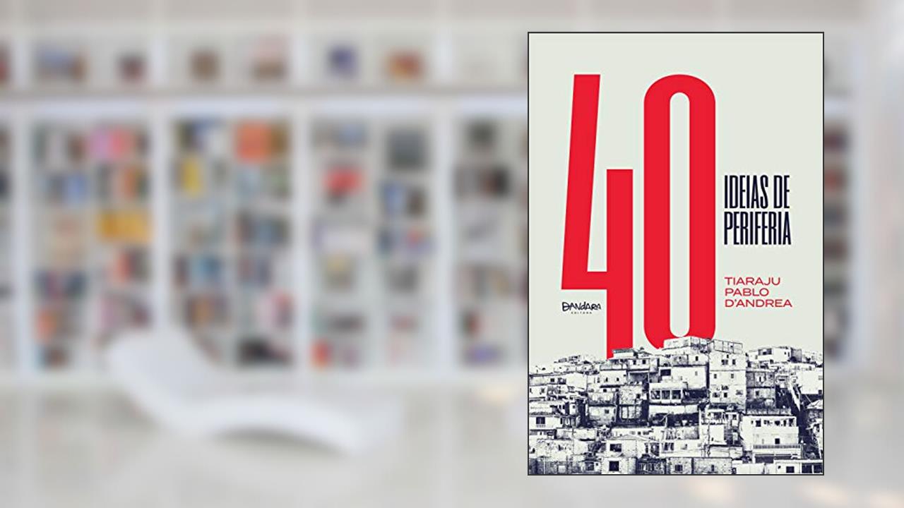 Capa de 40 Ideias de periferia, do autor Tiaraju Pablo D'Andr