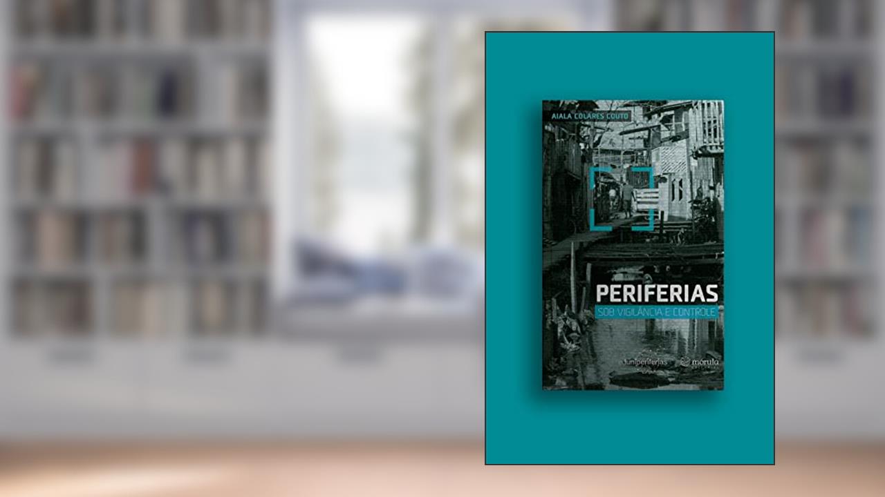 Capa de Periferias sob Vigilância e Controle, do autor Aiala Colares Couto