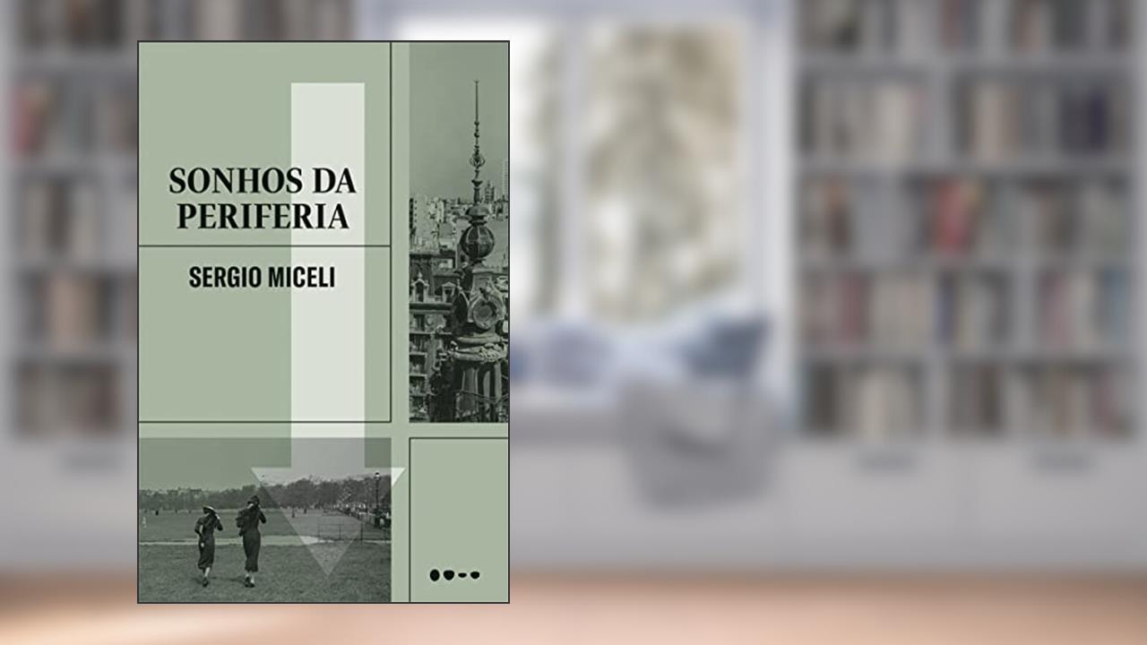 Capa de Sonhos da periferia, do autor Sergio Miceli