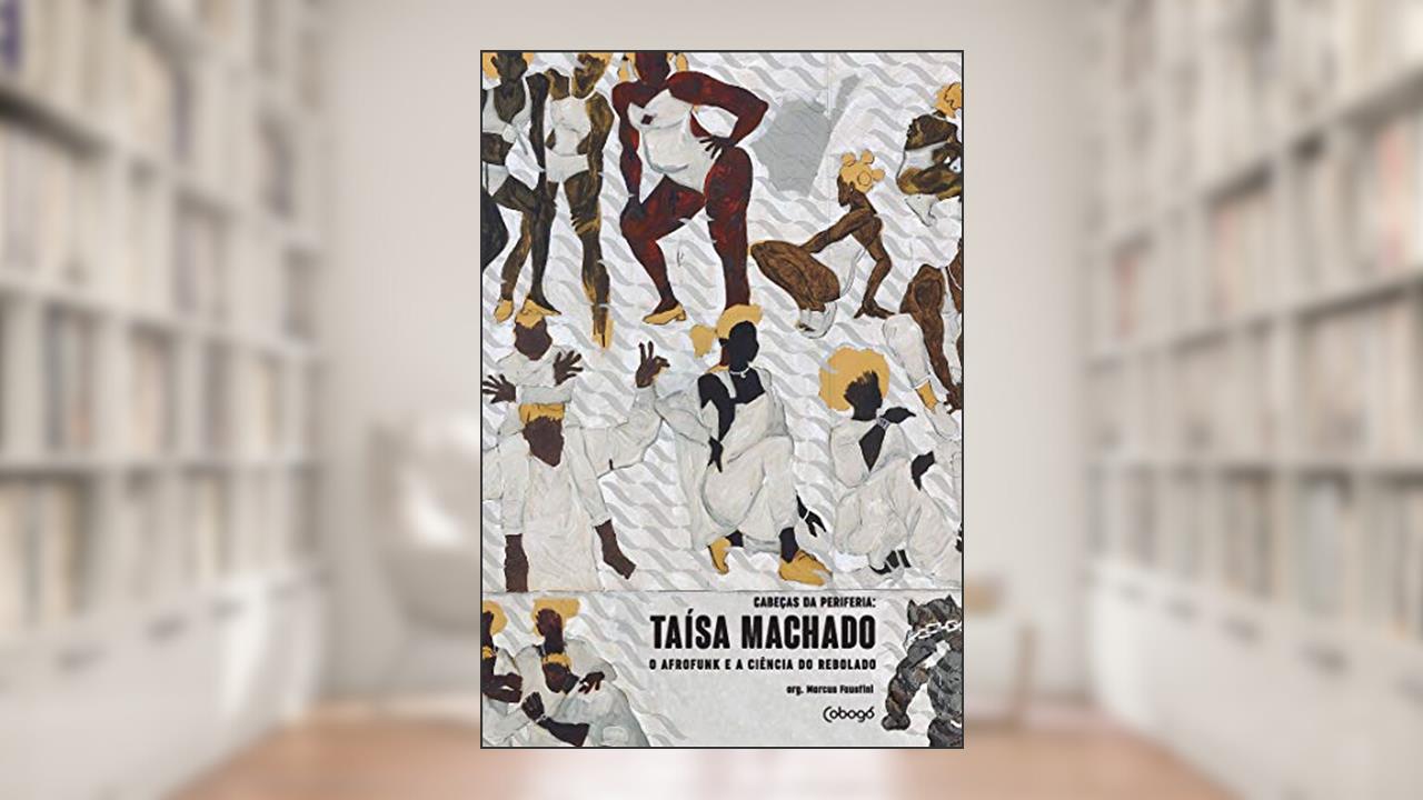 Capa de Taísa Machado - O afrofunk e a ciência do rebolado: Coleção - Cabeças da periferia, do autor Marcus Faustini