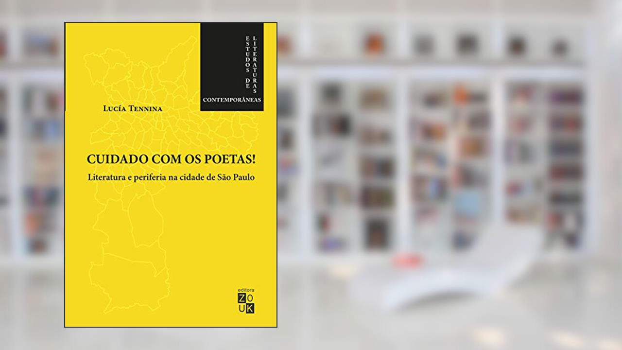 Capa de Cuidado com os poetas! Literatura e periferia na cidade de São Paulo, do autor Lucía Tennina