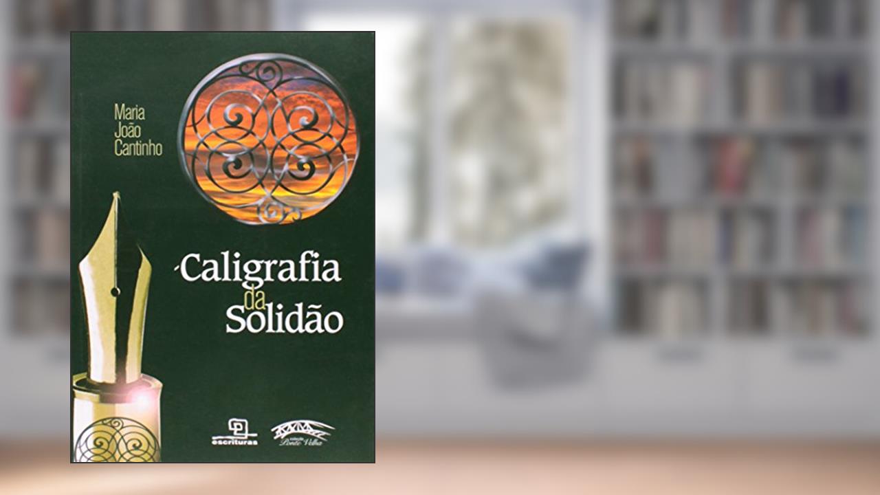 Capa de Caligrafia da Solidão, do autor Maria João Cantinho