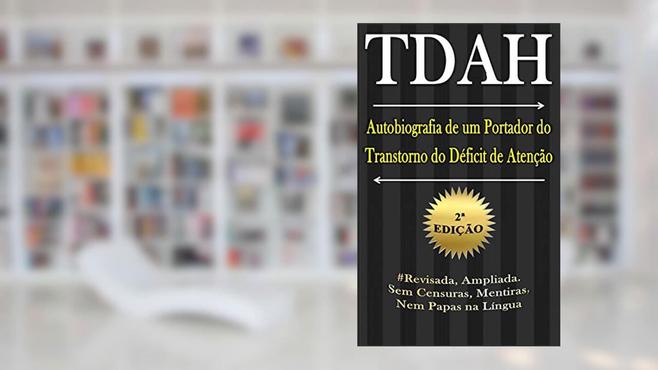 Capa de TDAH - Autobiografia de um Portador do Transtorno do Déficit de Atenção - 2ª Edição, do autor Marcus Deminco