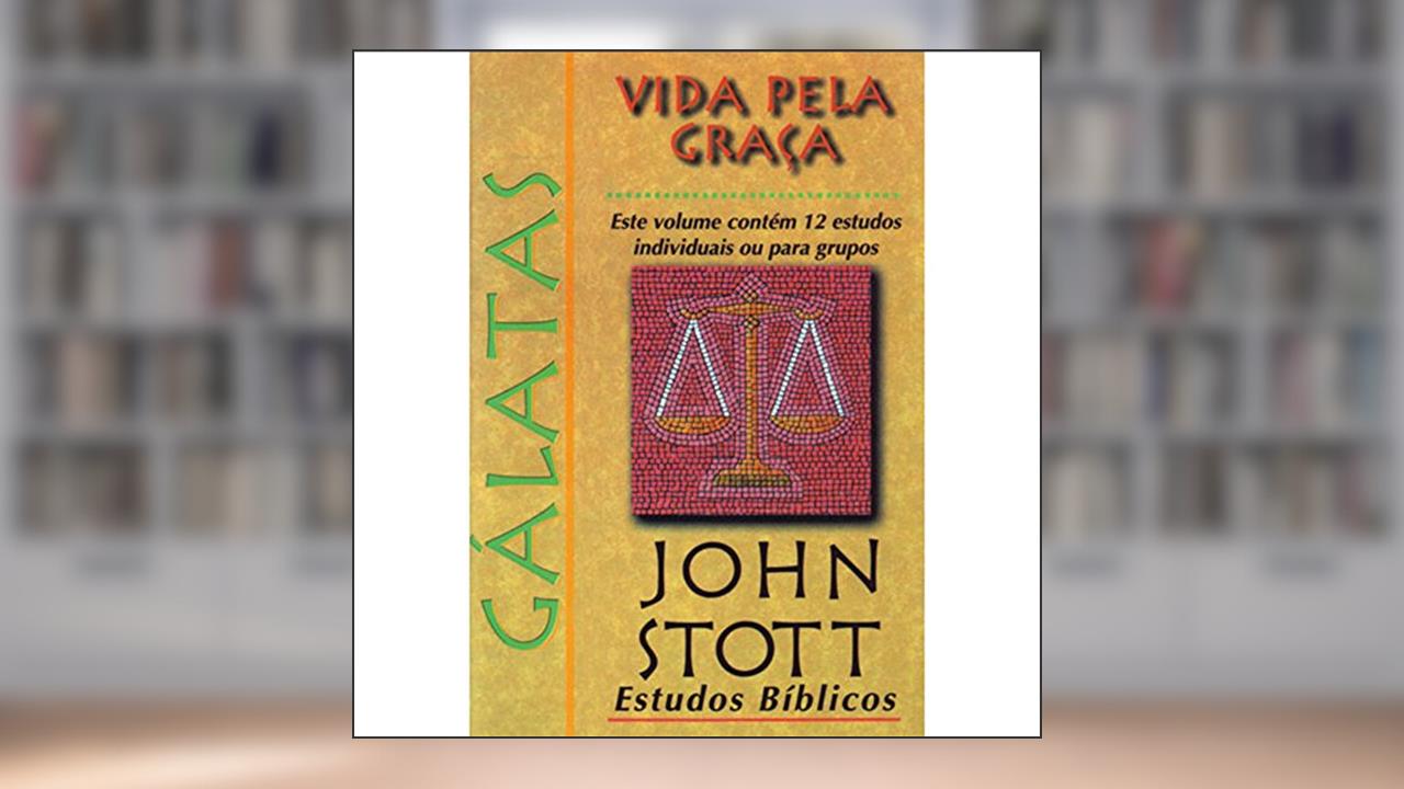 Capa de Gálatas, do autor John Stott