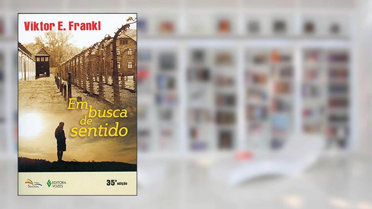 Em Busca De Sentido: Um psicólogo no campo de concentração, de Viktor E. Frankl; Carlos Cardoso Aveline; Walter O. Schlupp