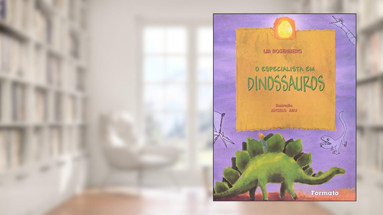 Capa de O especialista em dinossauro, do autor Lia Rosenberg