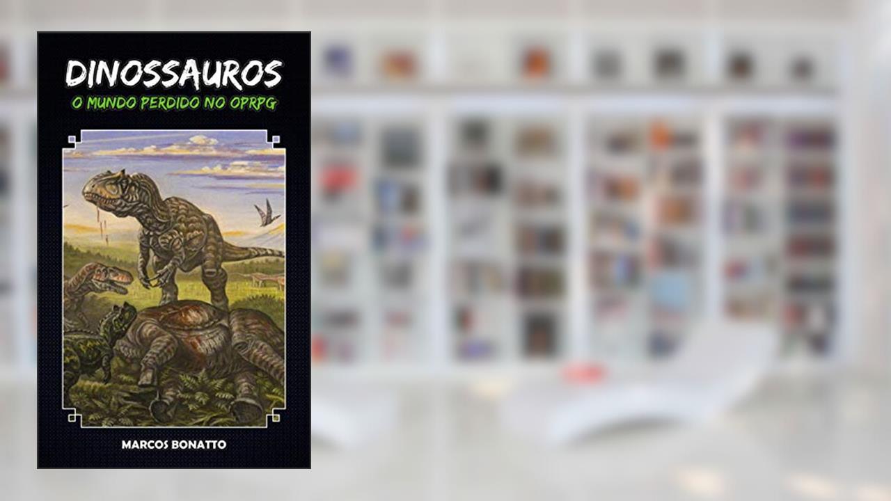 Capa de Dinossauros | O Mundo Perdido no OPRPG, do autor Marcos Bonatto