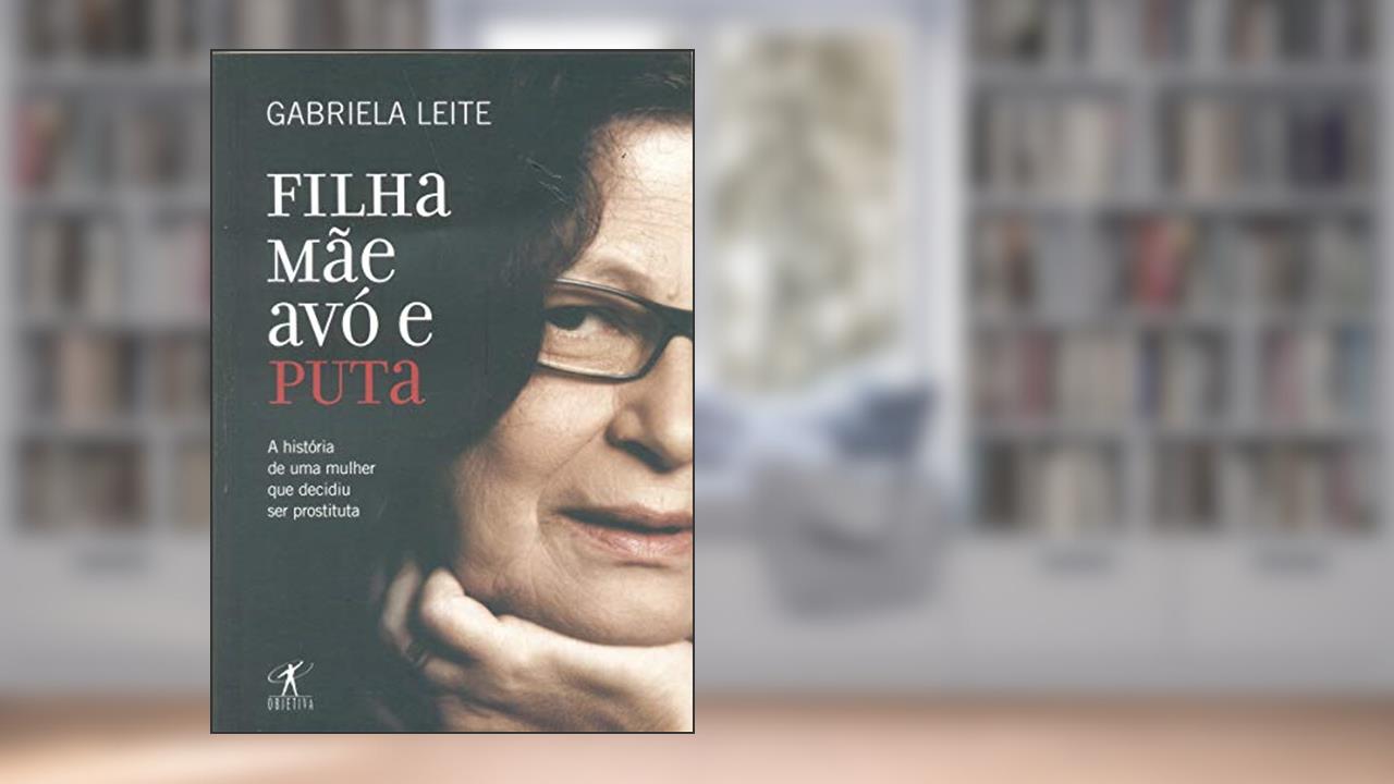 Capa de Filha, mãe, avó e puta, do autor Gabriela Leite