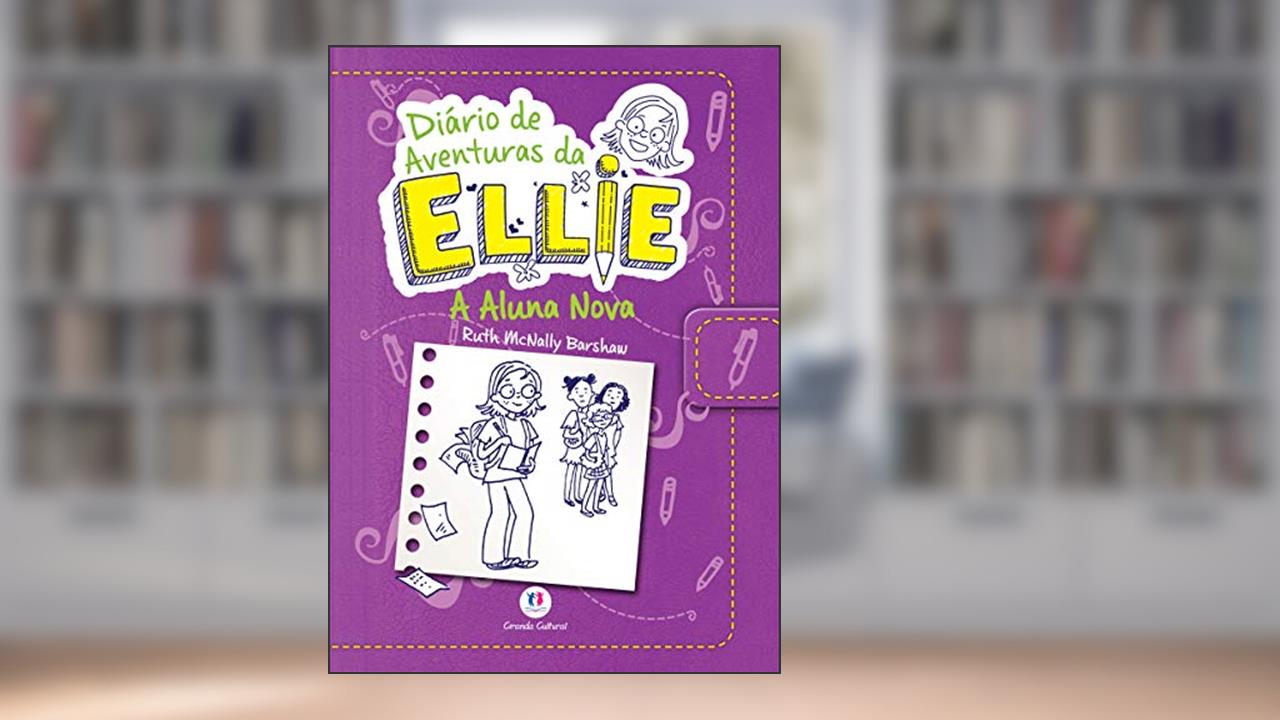 Capa de Diário de aventuras da Ellie - A aluna nova - Livro 2: Volume 2, do autor Ruth Mcnally Barshaw