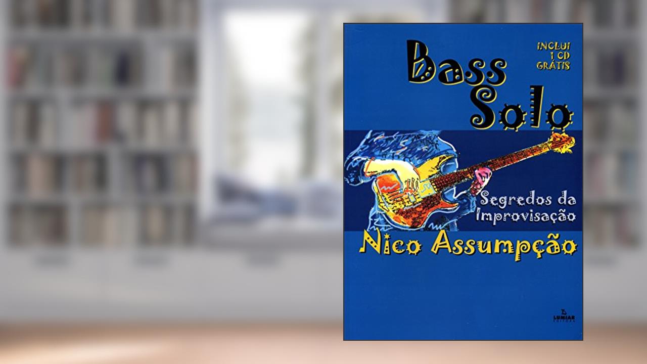 Capa de Bass Solo - Segredos da improvisação, do autor Nico Assumpção