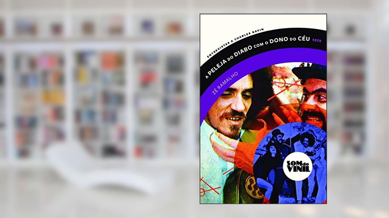 Capa de A peleja do diabo com o dono do céu - Zé Ramalho: Som do vinil: entrevistas a Charles Gavin, do autor Zé Ramalho; Charles Gavin