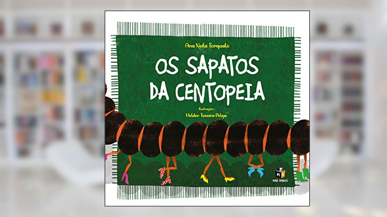 Capa de Os sapatos da centopeia, do autor Ana Neila Torquato