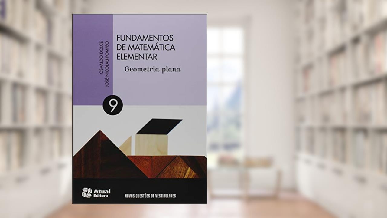 Capa de Fundamentos de matemática elementar - Volume 9: Geometria plana, do autor Osvaldo Dolce; José Nicolau Pompeo