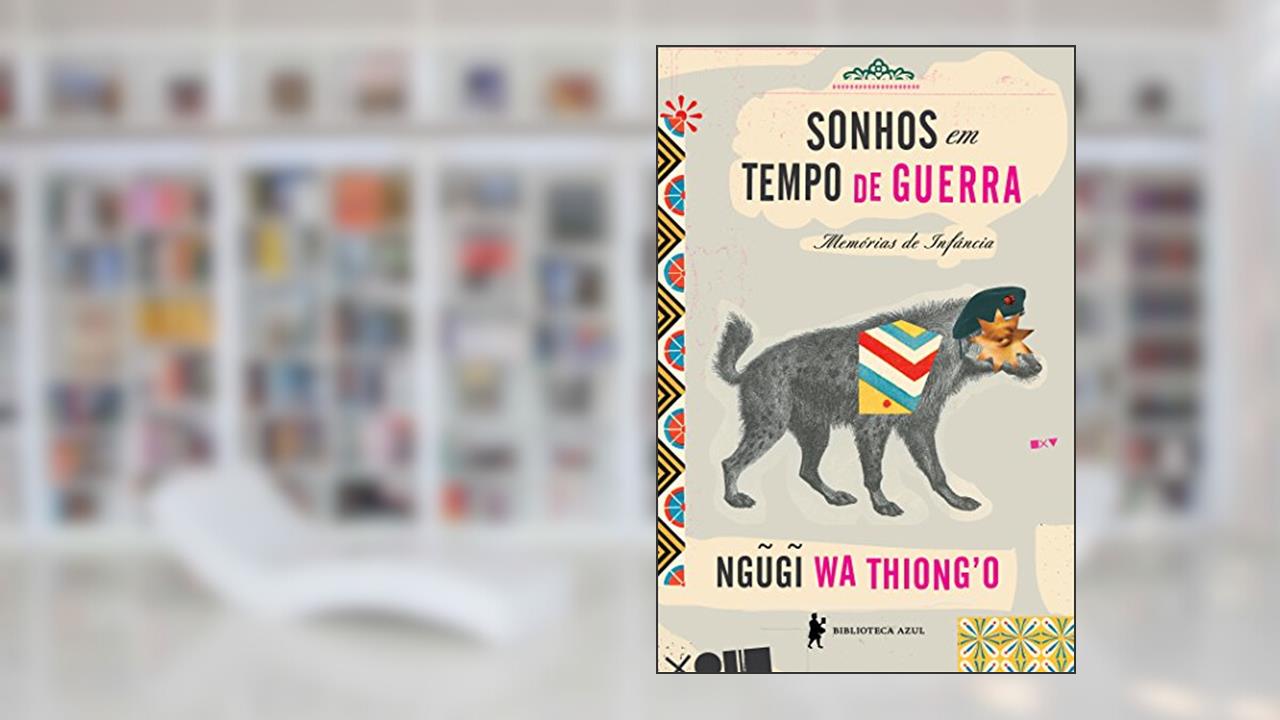 Capa de Sonhos em tempo de guerra, do autor Ngugi wa Thiong'o