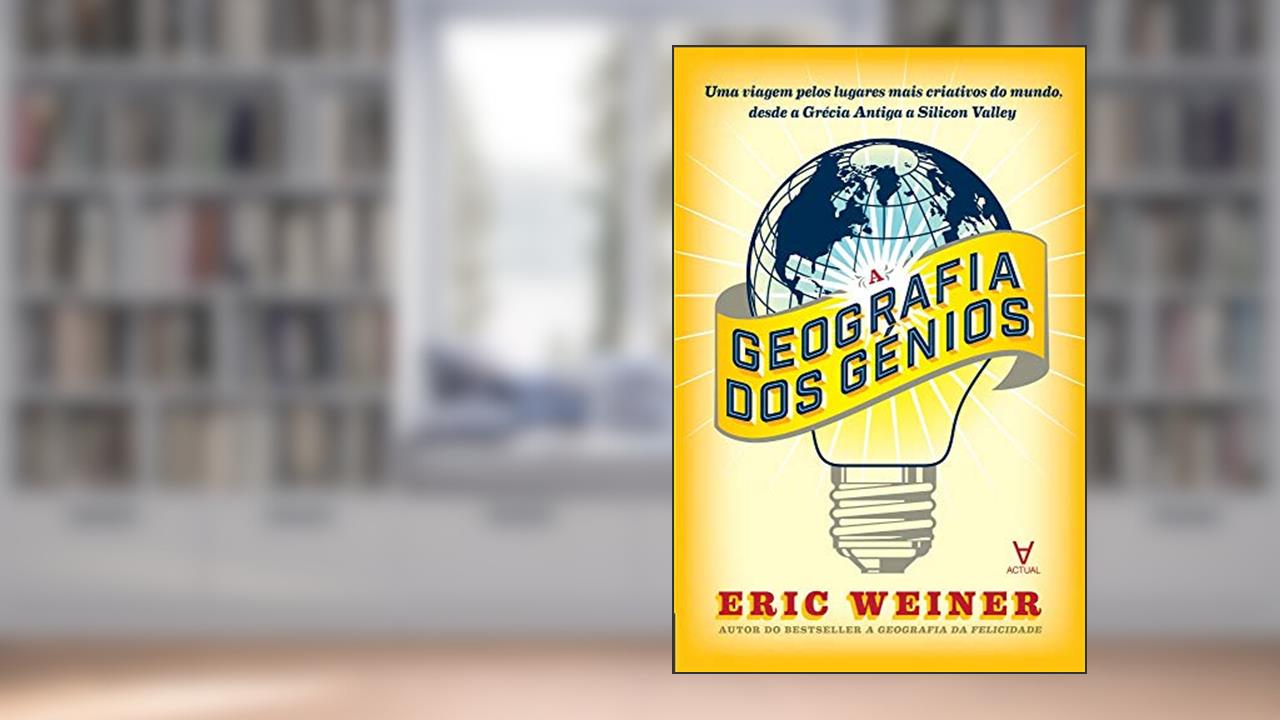 Capa de Geografia dos Génios, do autor Eric Weiner