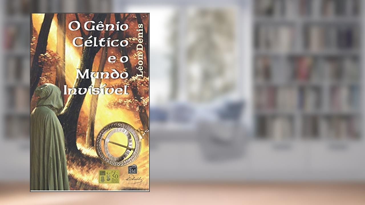 Capa de O Gênio Céltico e o Mundo Invisível, do autor Léon Denis