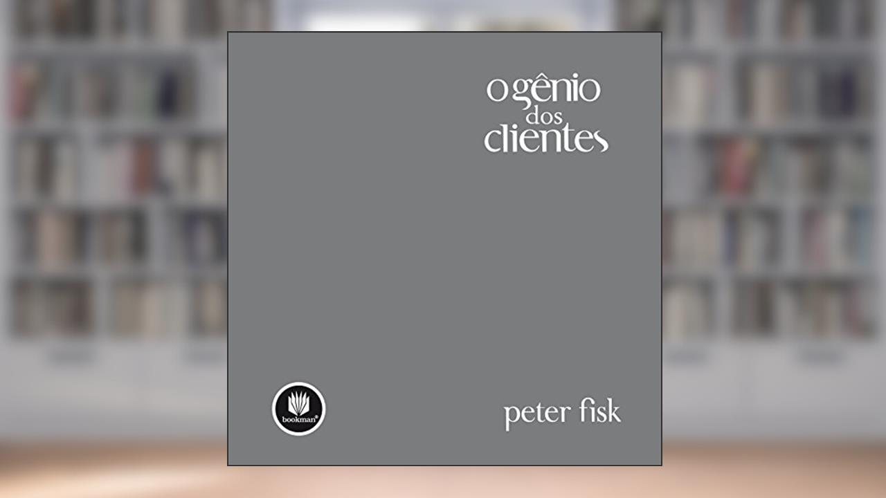 Capa de O Gênio dos Clientes, do autor Peter Fisk