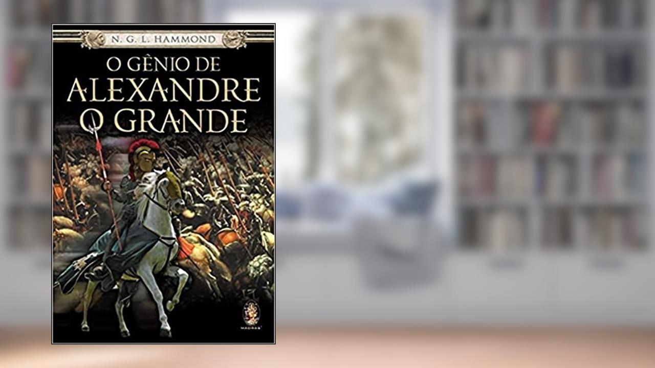 Capa de Gênio de Alexandre, o Grande, do autor N.G.L. Hammond