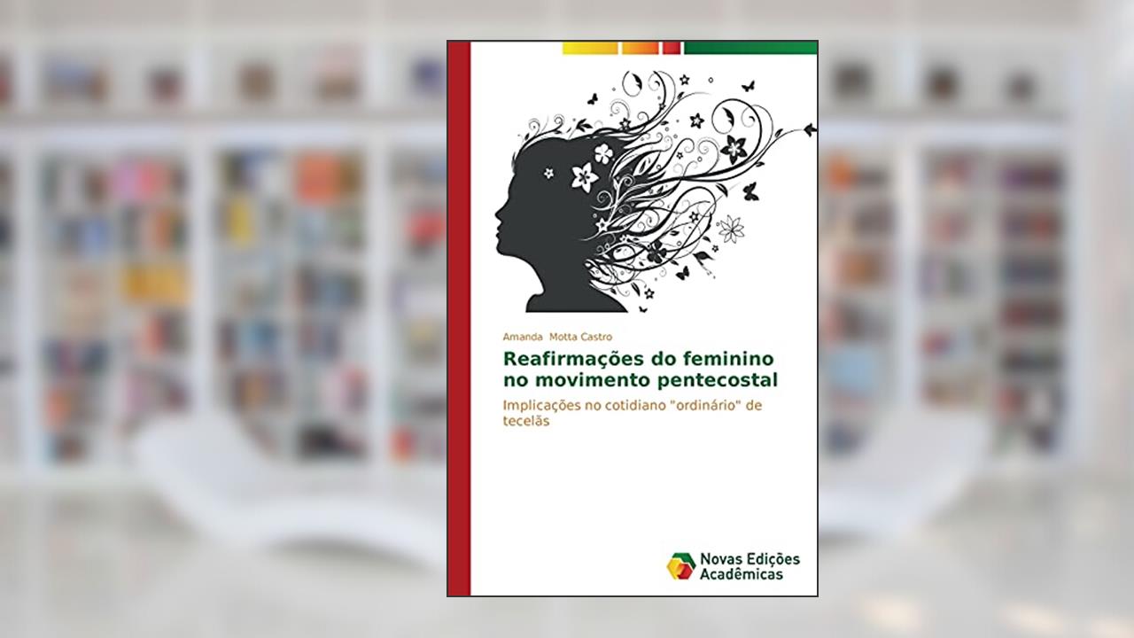 Capa de Reafirmações do feminino no movimento pentecostal: Implicações no cotidiano 